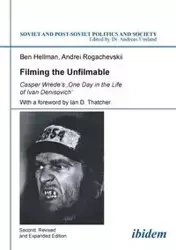 Filming the Unfilmable. Casper Wrede`s `One Day in the Life of Ivan Denisovich` - Ben Hellman